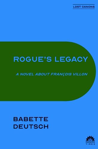 Beispielbild fr Rogue's Legacy: A Novel About Franois Villon zum Verkauf von GreatBookPrices