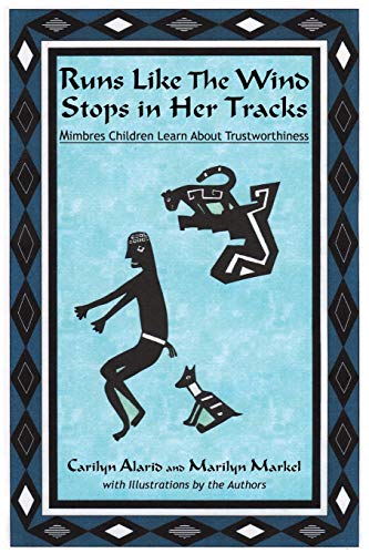 9781632930996: Runs Like The Wind Stops in Her Tracks, Mimbres Children Learn About Trustworthiness