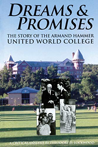 Stock image for Dreams and Promises: The Story of the Armand Hammer United World College for sale by Chiron Media