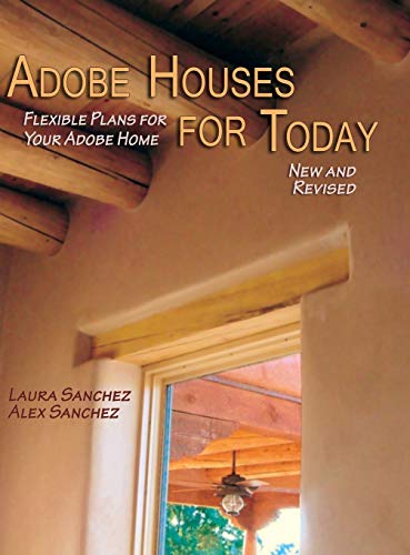 Beispielbild fr Adobe Houses for Today: Flexible Plans for Your Adobe Home (Revised) zum Verkauf von Shopbookaholic Inc