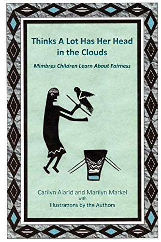 Stock image for Thinks A Lot Has Her Head in the Clouds, Mimbres Children Learn About Fairness for sale by Lucky's Textbooks