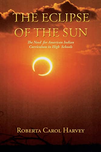 Stock image for The Eclipse of the Sun, The Need for American Indian Curriculum in High Schools for sale by Jenson Books Inc