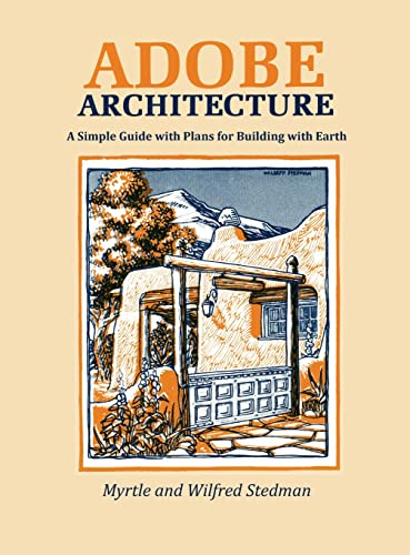 9781632934000: Adobe Architecture: A Simple Guide with Plans for Building with Earth