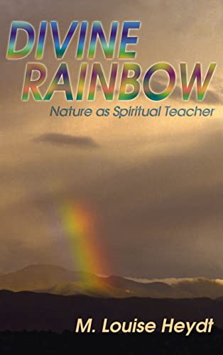 Stock image for Divine Rainbow: Nature as Spiritual Teacher for sale by THE SAINT BOOKSTORE