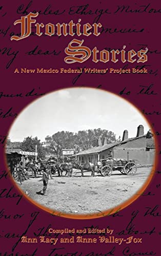 Beispielbild fr Frontier Stories: A New Mexico Federal Writers' Project Book zum Verkauf von ThriftBooks-Atlanta