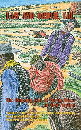 Beispielbild fr Law and Order, Ltd.: The Rousing Life of Elfego Baca of New Mexico zum Verkauf von THE SAINT BOOKSTORE