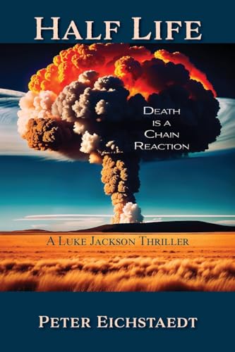 Beispielbild fr Half Life, Death is a Chain Reaction: A Luke Jackson Thriller zum Verkauf von GreatBookPrices