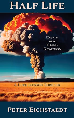 Beispielbild fr Half Life, Death is a Chain Reaction: A Luke Jackson Thriller zum Verkauf von GreatBookPrices
