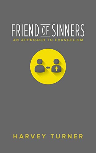 Beispielbild fr Friend of Sinners: An Approach to Evangelism zum Verkauf von PlumCircle