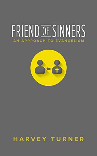 Stock image for Friend of Sinners: An Approach to Evangelism for sale by PlumCircle