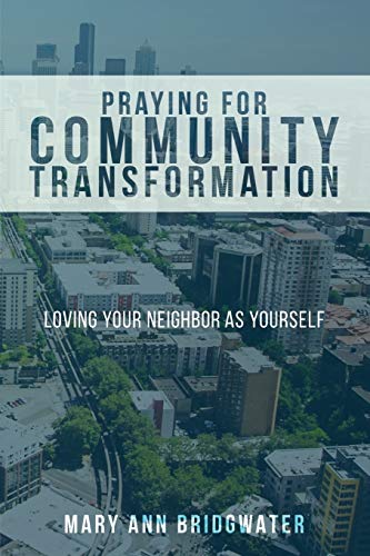 Stock image for Praying for Community Transformation: Loving your Neighbor as Yourself for sale by Once Upon A Time Books