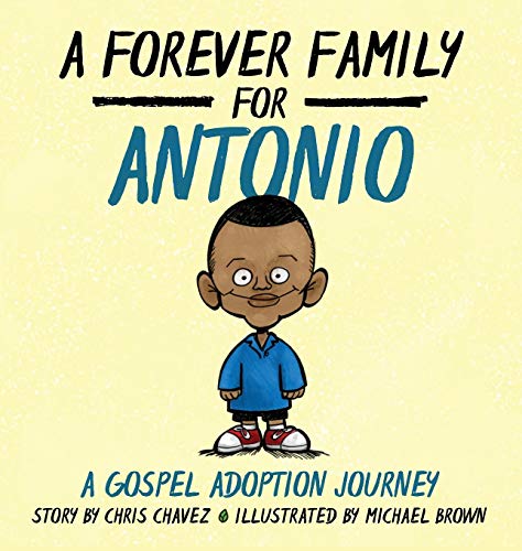 Stock image for A Forever Family for Antonio: A Gospel Adoption Journey for sale by ThriftBooks-Atlanta
