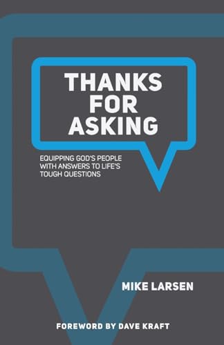 Beispielbild fr Thanks for Asking: Equipping God's people with answers to life's tough questions zum Verkauf von Ergodebooks