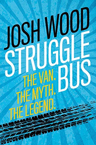 Beispielbild fr Struggle Bus: The Van. The Myth. The Legend zum Verkauf von SecondSale