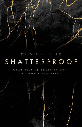 Beispielbild fr Shatterproof: What Held Me Together When My World Fell Apart zum Verkauf von -OnTimeBooks-