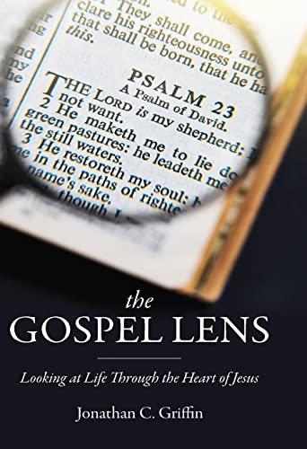 Stock image for The Gospel Lens: Looking at Life Through the Heart of Jesus for sale by ThriftBooks-Dallas