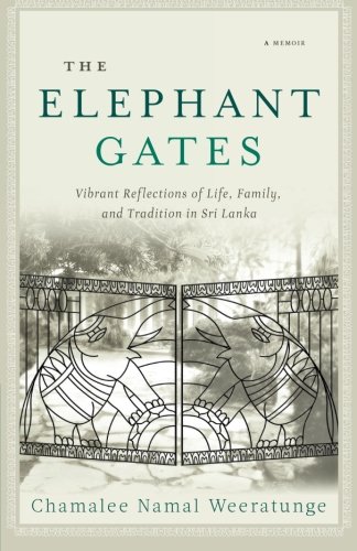 Stock image for The Elephant Gates: Vibrant Reflections of Life, Family, and Tradition in Sri Lanka for sale by Books-FYI, Inc.