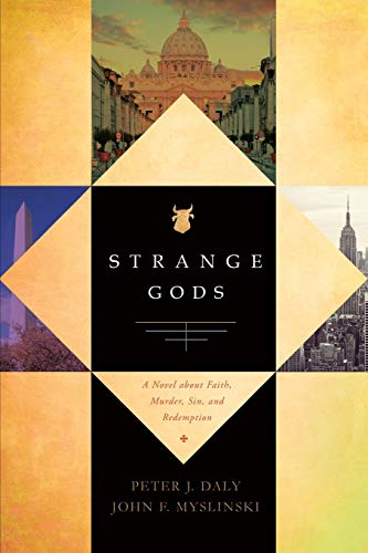 Beispielbild fr Strange Gods: A Novel About Faith, Murder, Sin and Redemption zum Verkauf von Wonder Book