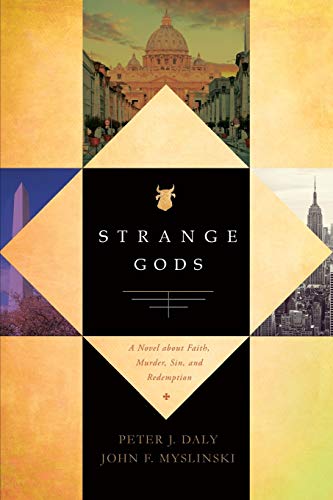 Imagen de archivo de Strange Gods: A Novel About Faith, Murder, Sin and Redemption a la venta por Orion Tech