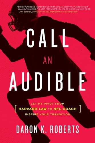 Beispielbild fr Call an Audible: Let My Pivot from Harvard Law to NFL Coach Inspire Your Transition zum Verkauf von SecondSale