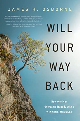 Stock image for Will Your Way Back: How One Man Overcame Tragedy with a Winning Mindset for sale by SecondSale