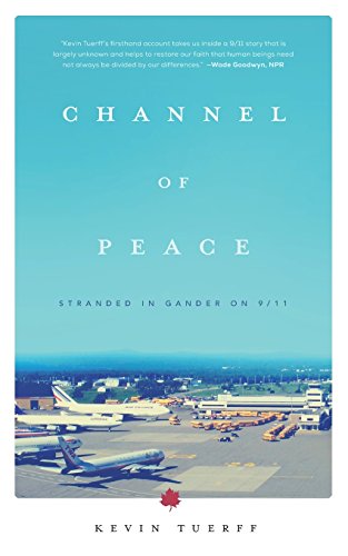 Beispielbild fr Channel of Peace: Stranded in Gander on 9/11 zum Verkauf von SecondSale