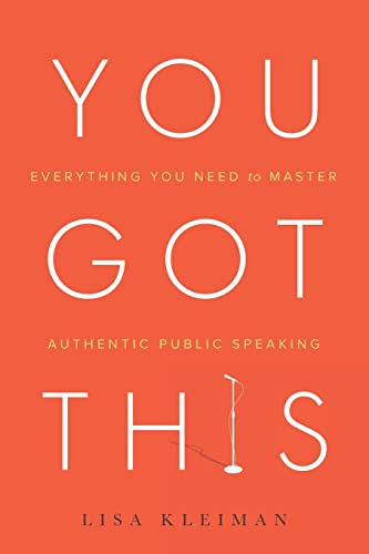 Stock image for You Got This: Everything You Need to Master Authentic Public Speaking for sale by Dream Books Co.