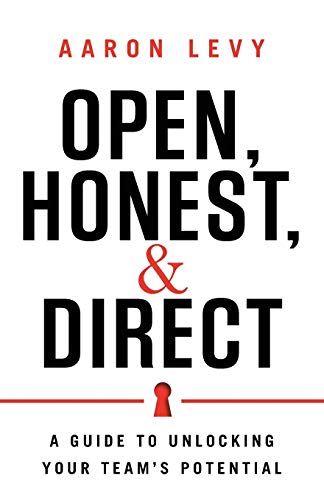 9781632992376: Open, Honest, and Direct: A Guide to Unlocking Your Team's Potential
