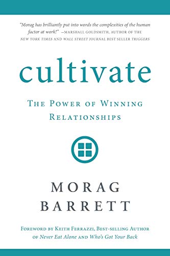 Stock image for Cultivate: The Power of Winning Relationships for sale by -OnTimeBooks-