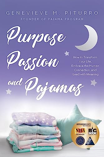 Stock image for Purpose, Passion, and Pajamas: How to Transform Your Life, Embrace the Human Connection, and Lead with Meaning for sale by SecondSale