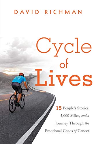 Beispielbild fr Cycle of Lives: 15 People's Story, 5,000 Miles, and a Journey Through the Emotional Chaos of Cancer zum Verkauf von ThriftBooks-Dallas