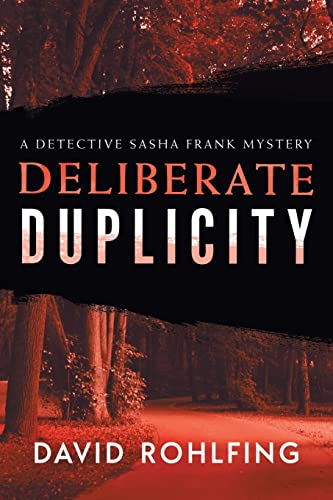 Beispielbild fr Deliberate Duplicity: A Detective Sasha Frank Mystery (Detective Sasha Frank Mysteries) zum Verkauf von BooksRun