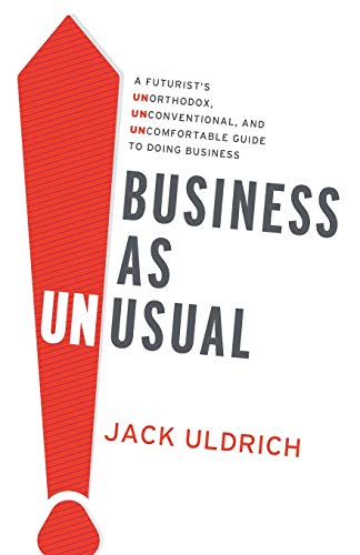Beispielbild fr Business As Unusual: A Futurist's Unorthodox, Unconventional, and Uncomfortable Guide to Doing Business zum Verkauf von ThriftBooks-Atlanta
