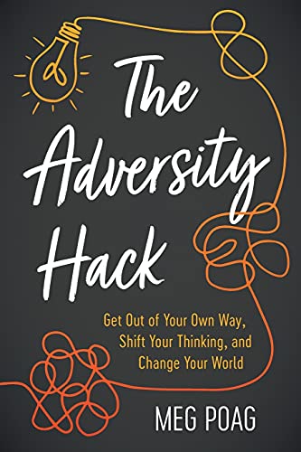 Beispielbild fr The Adversity Hack: Get Out of Your Own Way, Shift Your Thinking, and Change Your World zum Verkauf von HPB-Red