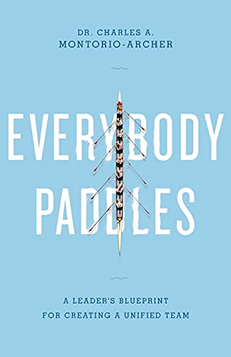 Beispielbild fr Everybody Paddles: A Leader's Blueprint for Creating a Unified Team zum Verkauf von SecondSale