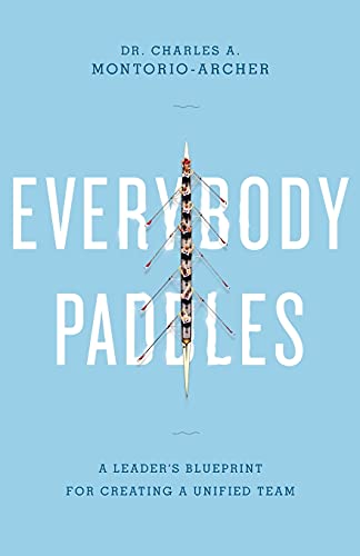 Stock image for Everybody Paddles: A Leader's Blueprint for Creating a Unified Team for sale by SecondSale