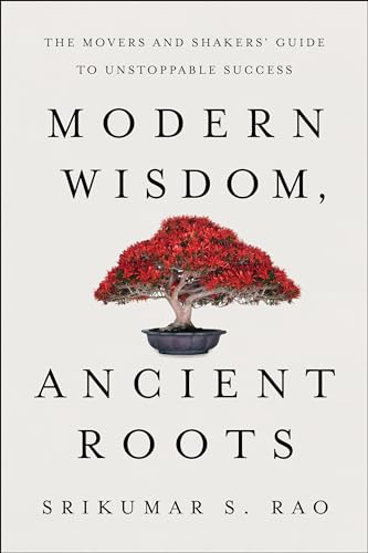 Stock image for Modern Wisdom, Ancient Roots: The Movers and Shakers' Guide to Unstoppable Success for sale by HPB-Diamond