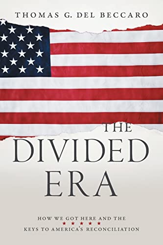 9781632995483: The Divided Era: How We Got Here and the Keys to America's Reconciliation