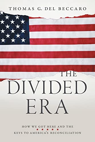 Imagen de archivo de The Divided Era: How We Got Here and the Keys to America's Reconciliation a la venta por Lakeside Books