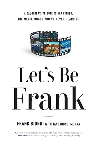 Beispielbild fr Let's Be Frank : A Daughter's Tribute to Her Father, the Media Mogul You've Never Heard Of zum Verkauf von Better World Books: West