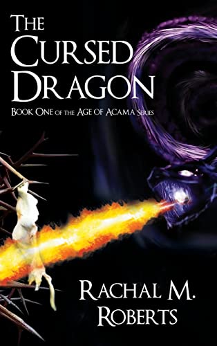 Imagen de archivo de The Cursed Dragon Book One of the Age of Acama Series a la venta por Lucky's Textbooks