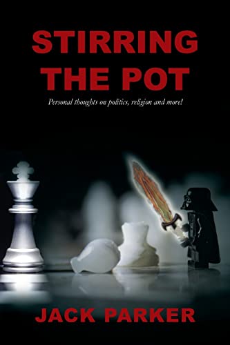 Beispielbild fr Stirring The Pot - Personal thoughts on politics, religion and more! zum Verkauf von HPB-Red