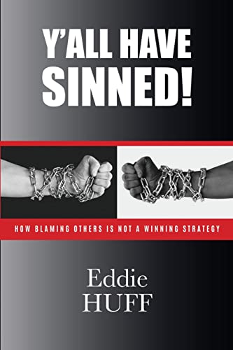 Imagen de archivo de Y'all Have Sinned - How Blaming Others Is Not A Winning Strategy a la venta por Half Price Books Inc.
