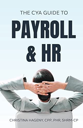 Imagen de archivo de The CYA Guide to Payroll and HR a la venta por GreatBookPrices