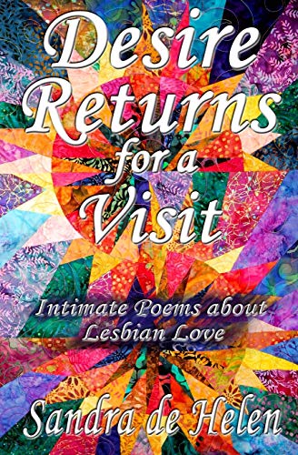 Beispielbild fr Desire Returns for a Visit: Intimate Poems about Lesbian Love zum Verkauf von Decluttr