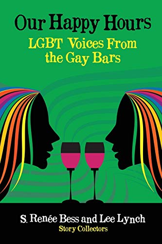 Imagen de archivo de Our Happy Hours, LGBT Voices From the Gay Bars a la venta por HPB-Ruby