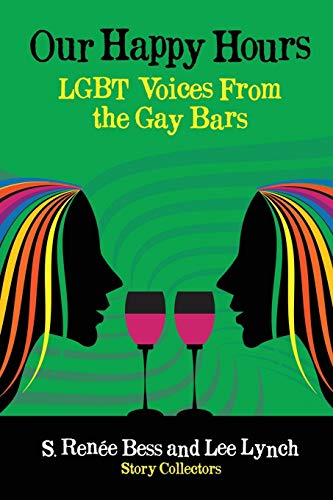 Stock image for Our Happy Hours, LGBT Voices From the Gay Bars for sale by HPB-Ruby