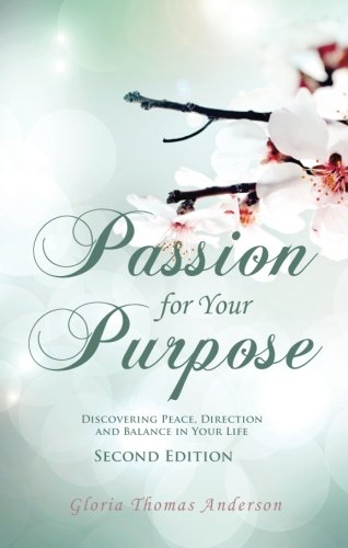9781633064904: Passion for Your Purpose: Discovering Peace, Direction And Balance In Your Life