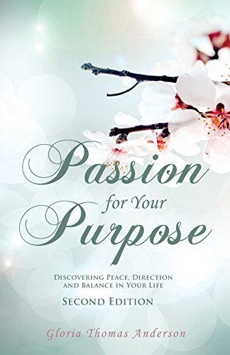 9781633064904: Passion for Your Purpose: Discovering Peace, Direction and Balance in Your Life