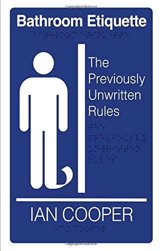 Beispielbild fr Bathroom Etiquette the Previously-Unwritten Rules zum Verkauf von Wonder Book